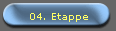 04. Etappe