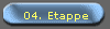 04. Etappe